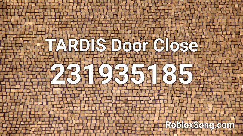 TARDIS Door Close Roblox ID