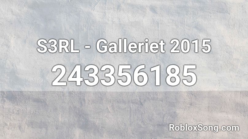 S3RL - Galleriet 2015 Roblox ID