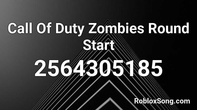Call Of Duty Zombies Round Start Roblox ID