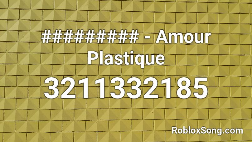 ######### - Amour Plastique Roblox ID