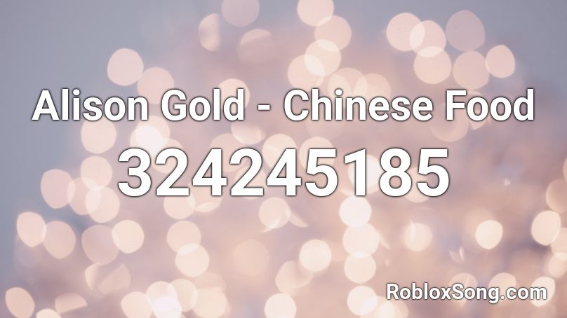 Alison Gold - Chinese Food Roblox ID