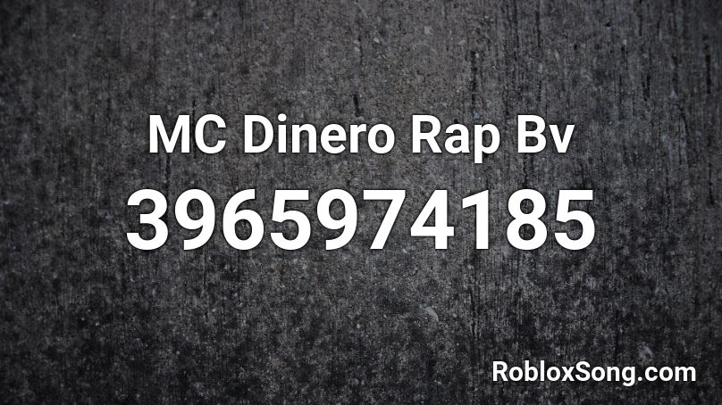 MC Dinero Rap Bv Roblox ID