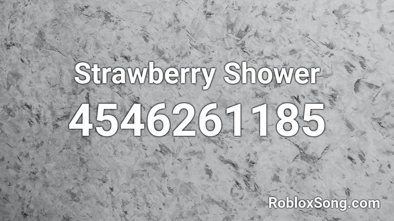 Strawberry Shower Roblox ID