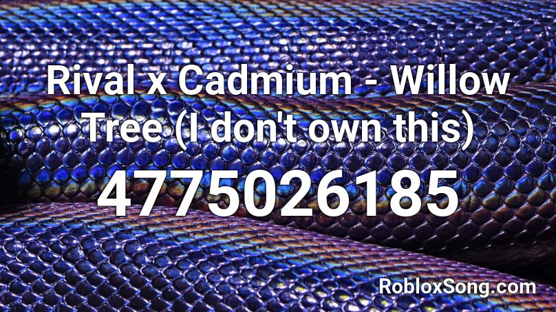 Rival x Cadmium - Willow Tree Roblox ID