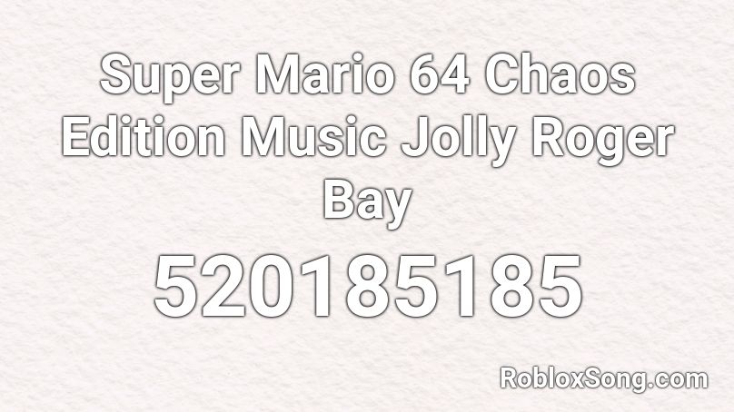 Super Mario 64 Chaos Edition Music Jolly Roger Bay Roblox ID