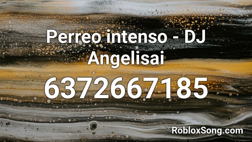 Perreo  - DJ Angelisai Roblox ID