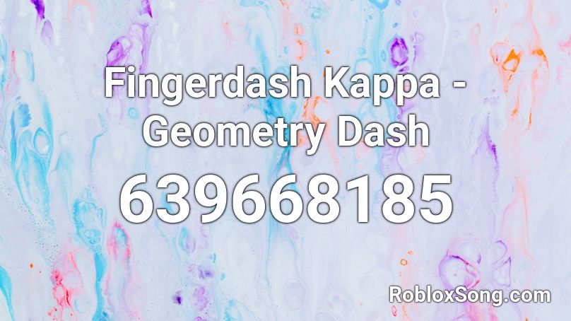 Fingerdash Kappa - Geometry Dash Roblox ID