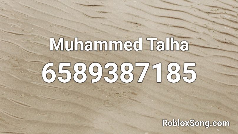 Muhammed Talha! Roblox ID