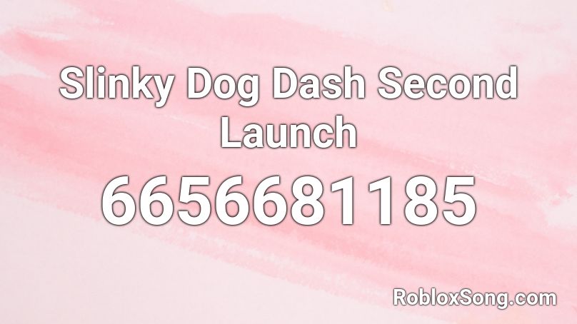 Slinky Dog Dash Second Launch Roblox ID