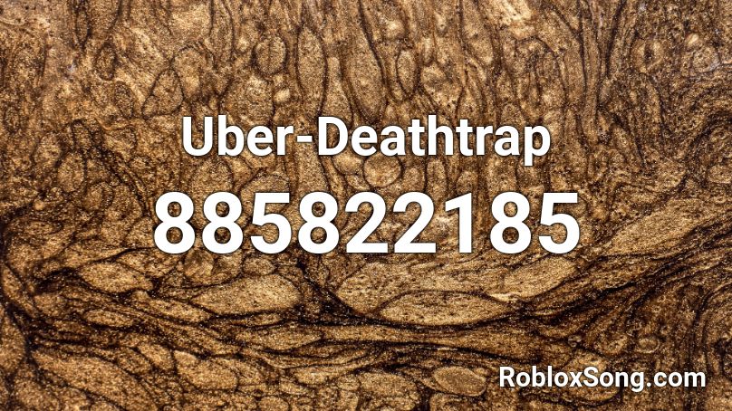 Uber-Deathtrap Roblox ID