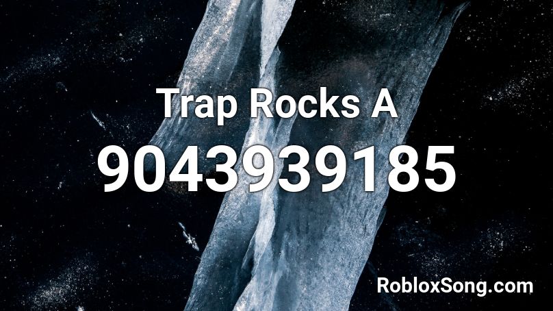 Trap Rocks A Roblox ID