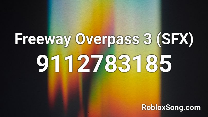 Freeway Overpass 3 (SFX) Roblox ID