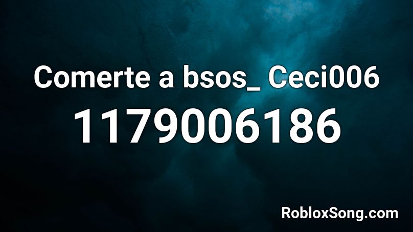 Comerte a bsos_ Ceci006 Roblox ID