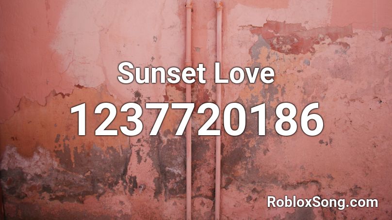 Sunset Love Roblox ID