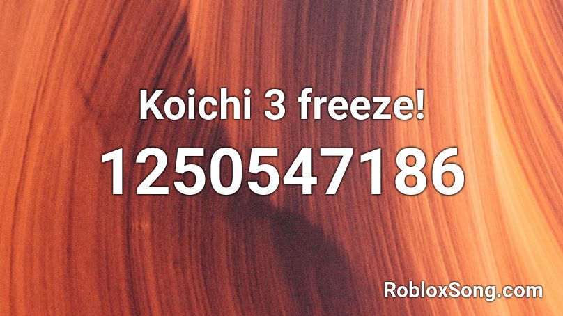 Koichi 3 freeze! Roblox ID