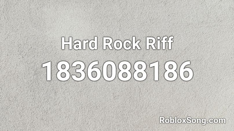 Hard Rock Riff Roblox Id Roblox Music Codes - hard rock roblox id