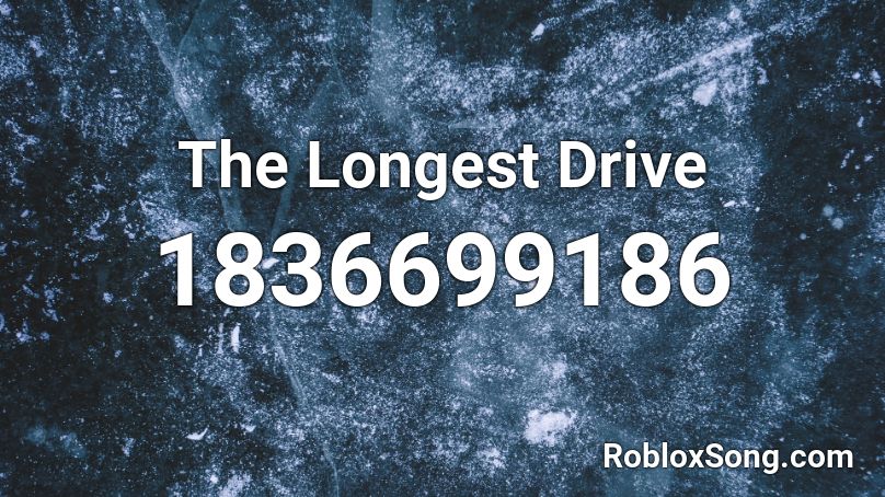 The Longest Drive Roblox ID