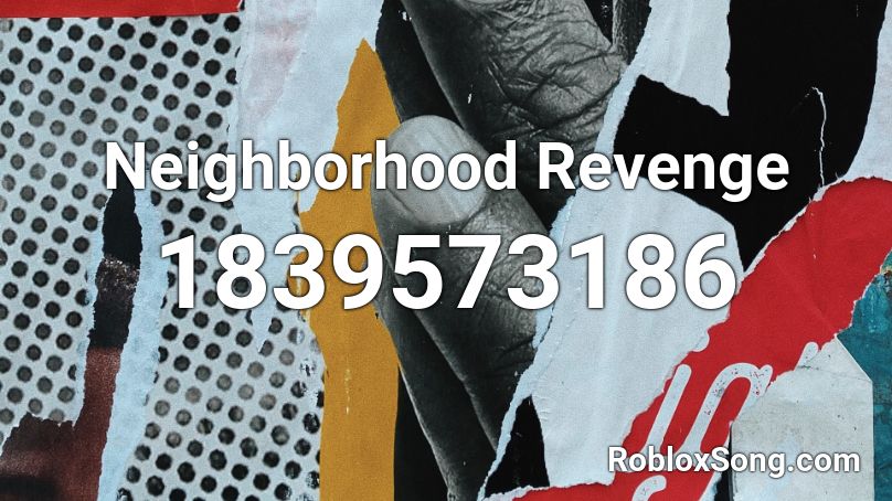 Neighborhood Revenge Roblox ID