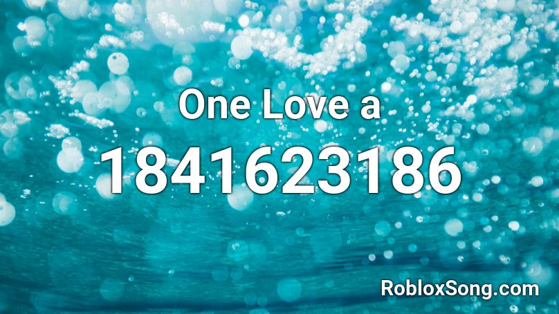 One Love a Roblox ID