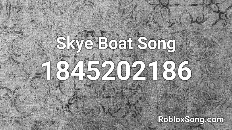 Skye Boat Song Roblox ID