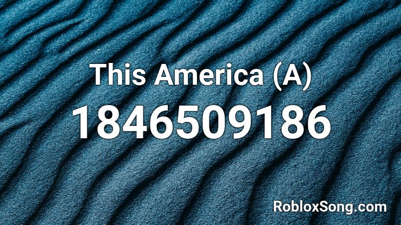 This America (A) Roblox ID