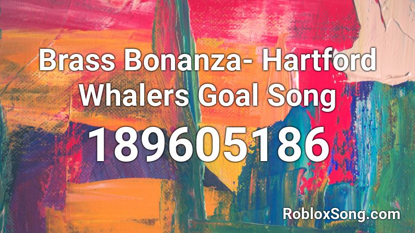 Brass Bonanza- Hartford Whalers Goal Song Roblox ID