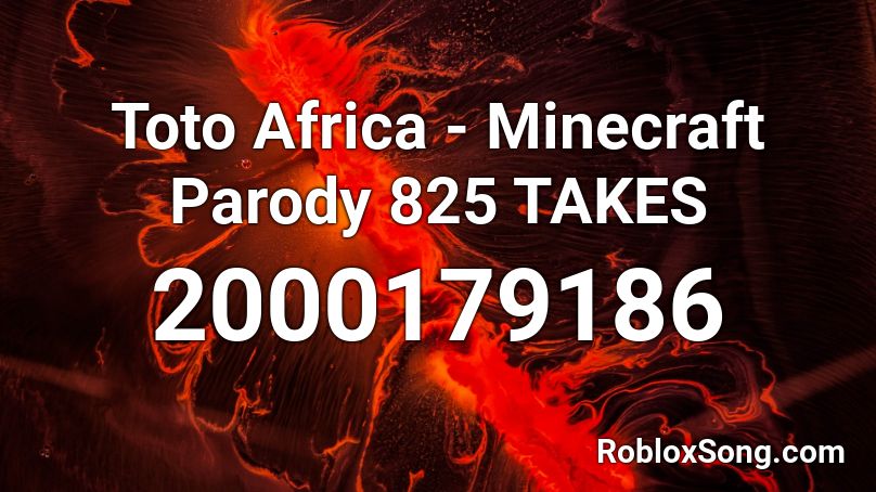 Toto Africa Minecraft Parody 825 Takes Roblox Id Roblox Music Codes - take on me parody roblox id