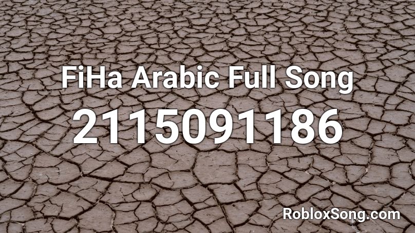 FiHa Arabic Full Song Roblox ID