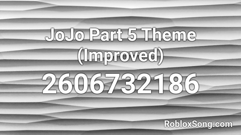 JoJo Part 5 Theme (Improved) Roblox ID