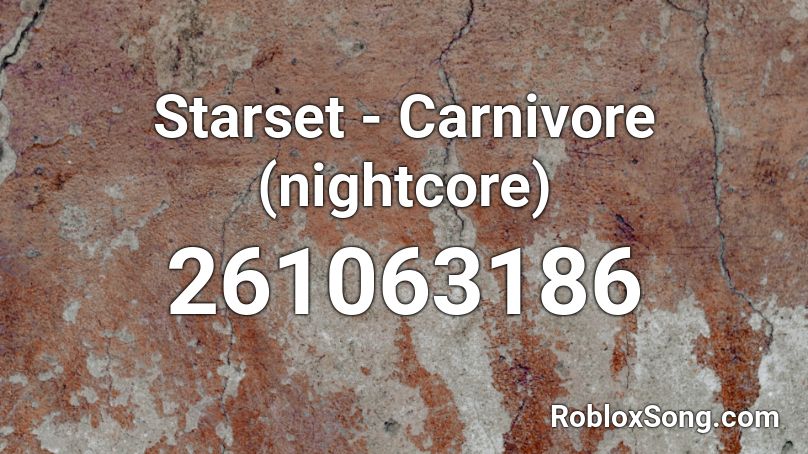 Starset - Carnivore (nightcore) Roblox ID