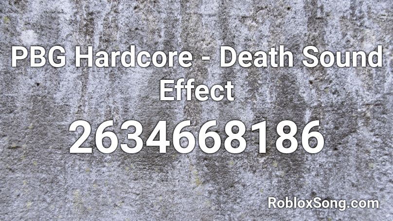 PBG Hardcore - Death Sound Effect Roblox ID