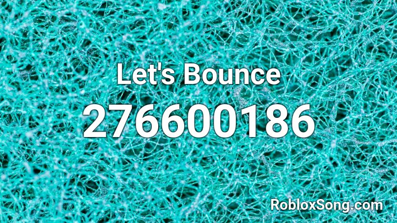 Let's Bounce Roblox ID