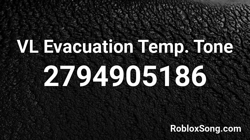 VL Evacuation Temp. Tone Roblox ID