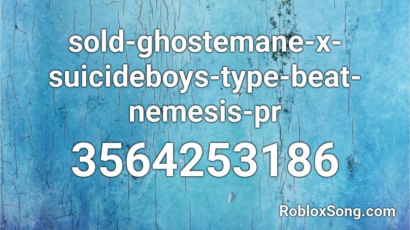 Sold Ghostemane X Suicideboys Type Beat Nemesis Pr Roblox Id Roblox Music Codes - roblox com pr
