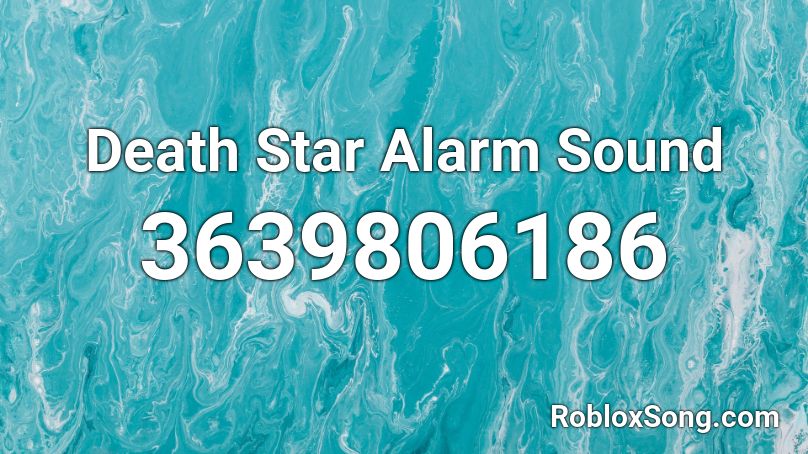 Death Star Alarm Sound Roblox ID
