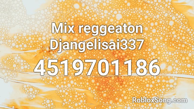 Mix reggeaton Djangelisai337 Roblox ID