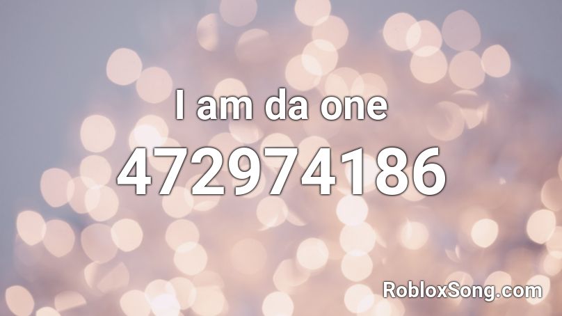 I am da one Roblox ID
