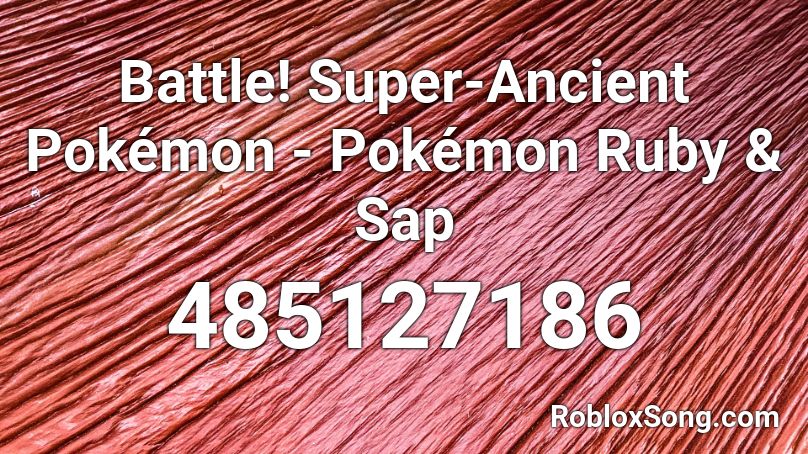 Battle! Super-Ancient Pokémon - Pokémon Ruby & Sap Roblox ID