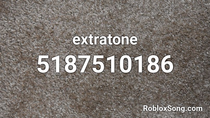 extratone Roblox ID