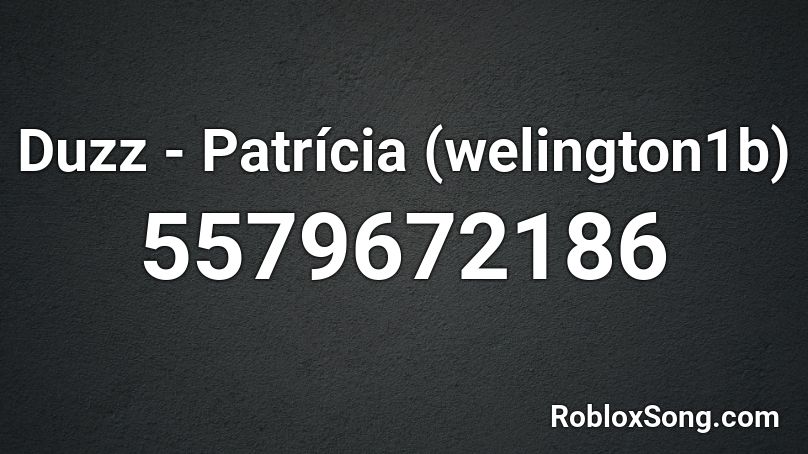 Duzz - Patrícia (welington1b) Roblox ID