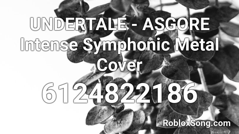 UNDERTALE - ASGORE Intense Symphonic Metal Cover Roblox ID