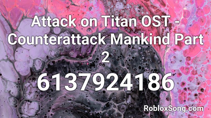 Attack on Titan OST - Counterattack Mankind Part 2 Roblox ID