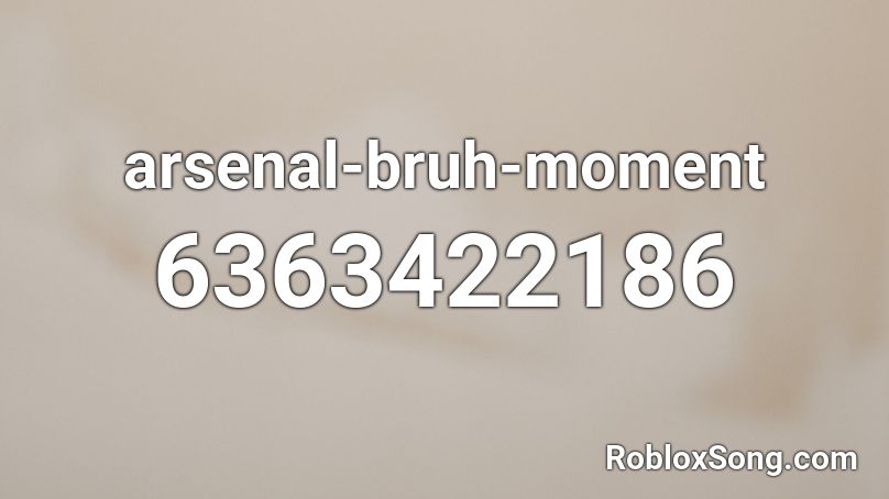 Bruh moment (Arsenal, Criminality, MM2) Roblox ID