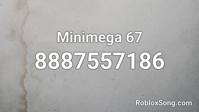 Minimega 67 Roblox ID