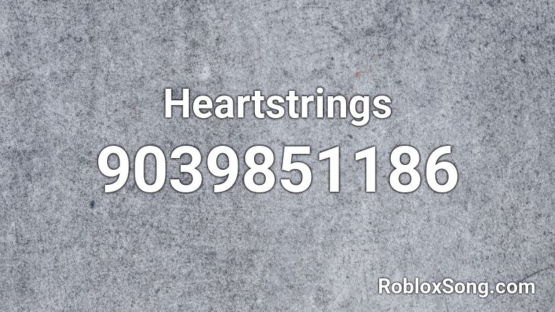 Heartstrings Roblox ID