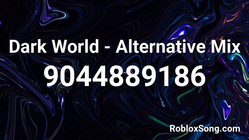 Dark World - Alternative Mix Roblox ID