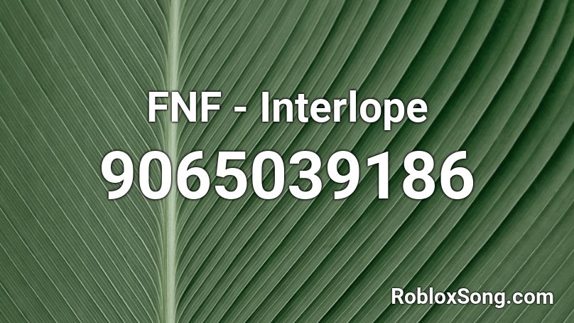 FNF - Interlope Roblox ID