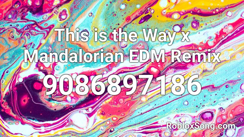 This is the Way x Mandalorian EDM Remix Roblox ID