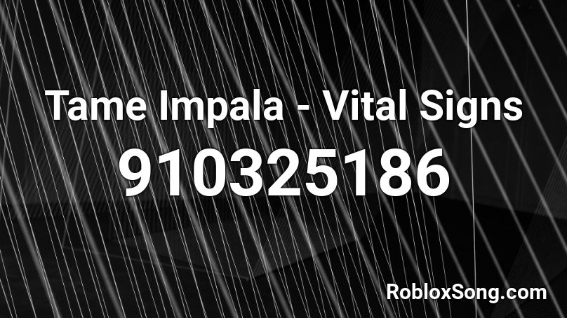 Tame Impala - Vital Signs Roblox ID