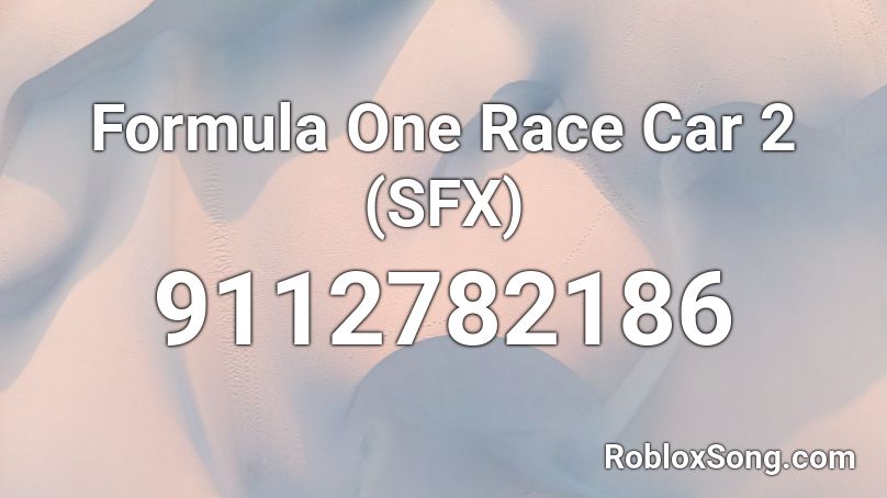 Formula One Race Car 2 (SFX) Roblox ID